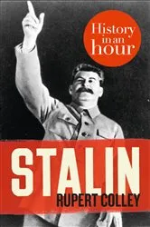 Book cover of Stalin: History in an Hour by Rupert Colley