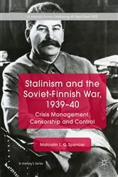 Book cover of Stalinism and the Soviet-Finnish War, 1939–40 by Malcolm L. G. Spencer
