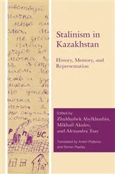Book cover of Stalinism in Kazakhstan by Zhulduzbek Abylkhozhin