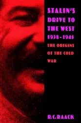 Book cover of Stalin’s Drive to the West, 1938-1945 by R. C. Raack