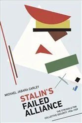 Book cover of Stalin’s Failed Alliance by Michael Jabara Carley