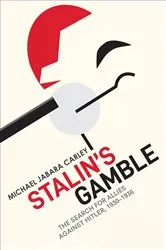 Book cover of Stalin’s Gamble by Michael Jabara Carley