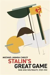 Book cover of Stalin's Great Game by Michael Jabara Carley