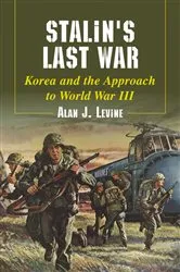 Book cover of Stalin's Last War by Alan J. Levine