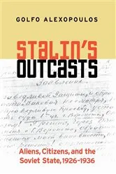 Book cover of Stalin's Outcasts by Golfo Alexopoulos