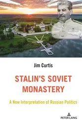 Book cover of Stalin’s Soviet Monastery by Jim Curtis