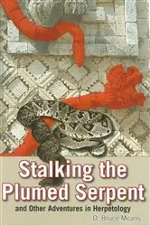 Book cover of Stalking the Plumed Serpent and Other Adventures in Herpetology by D. Bruce Means