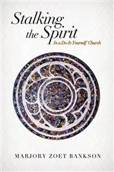 Book cover of Stalking the Spirit by Marjory Zoet Bankson