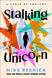 Book cover of Stalking the Unicorn by Mike Resnick