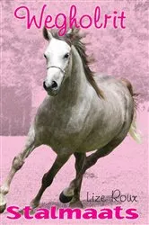 Book cover of Stalmaats 16: Wegholrit by Lize Roux