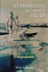 Book cover of Stammering Against Truth by Wen Gibson