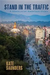Book cover of Stand in the Traffic by Kate Saunders