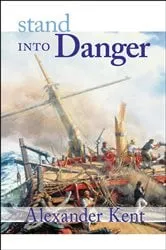 Book cover of Stand Into Danger by Alexander Kent