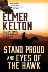 Book cover of Stand Proud and Eyes of the Hawk by Elmer Kelton