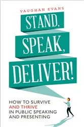 Book cover of Stand, Speak, Deliver! by Unknown