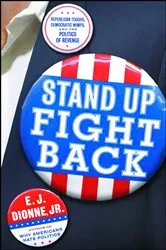 Book cover of Stand Up Fight Back by E.J. Dionne