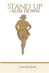 Book cover of Stand Up to Slim Down (2nd ed.) by Liza Boubari