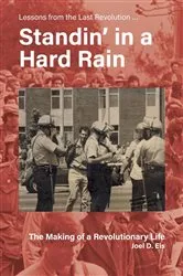 Book cover of Standin' in a Hard Rain, The Making of a Revolutionary Life by Eis , Joel , D