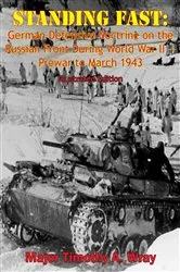 Book cover of Standing Fast: German Defensive Doctrine on the Russian Front During World War II — Prewar to March 1943 by Unknown