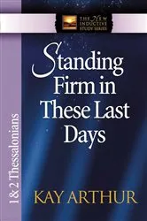 Book cover of Standing Firm in These Last Days by Kay Arthur