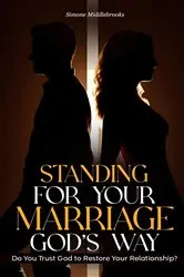 Book cover of Standing for Your Marriage God's Way by Simone Middlebrooks