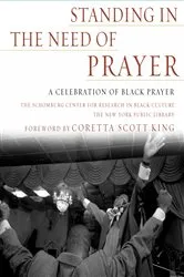 Book cover of Standing in the Need of Prayer by Schomburg Ctr for Resrch in Black Cultur