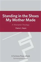 Book cover of Standing in the Shoes My Mother Made by Diana L. Hayes