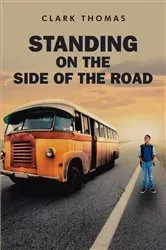 Book cover of Standing on the Side of the Road by Clark Thomas