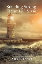Book cover of Standing Strong Through Life's Storms by Donna M. Trickett