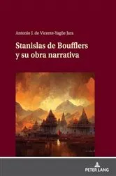 Book cover of Stanislas de Boufflers y su obra narrativa by Antonio José de Vicente-Yagüe Jara