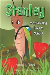 Book cover of Stanley the Stinkbug Goes to School by Michael H. Terrell