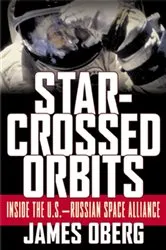 Book cover of Star-Crossed Orbits: Inside The U.S.-Russian Space Alliance by James Oberg