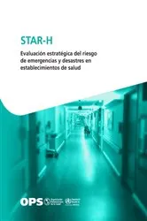 Book cover of STAR-H - Evaluación estratégica del riesgo de emergencias y desastres en establecimientos de salud by Pan American Health Organization