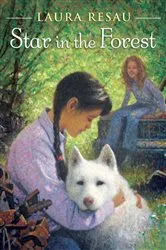 Book cover of Star in the Forest by Laura Resau