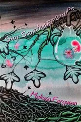 Book cover of Star-Scorched Fingertips by Melissa Ferguson