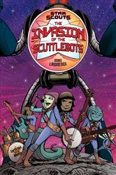 Book cover of Star Scouts: The Invasion of the Scuttlebots by Mike Lawrence