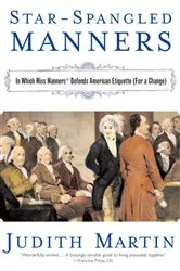 Book cover of Star-Spangled Manners: In Which Miss Manners Defends American Etiquette (For a Change) by Judith Martin