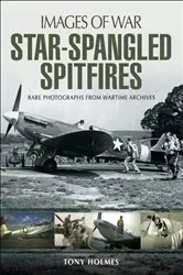 Book cover of Star-Spangled Spitfires by Tony Holmes