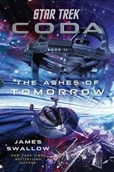 Book cover of Star Trek: Coda: Book 2: The Ashes of Tomorrow by James Swallow