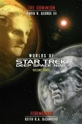 Book cover of Star Trek: Deep Space Nine: Worlds of Deep Space Nine #3: The Dominion and Ferenginar by Unknown