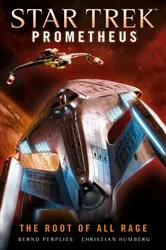 Book cover of Star Trek Prometheus - The Root of All Rage by Christian Humberg