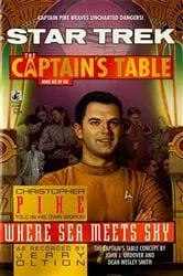 Book cover of Star Trek: The Captain's Table #6: Christopher Pike: Where Sea Meets Sky by Jerry Oltion