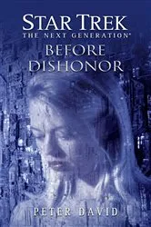 Book cover of Star Trek: The Next Generation: Before Dishonor by Peter David