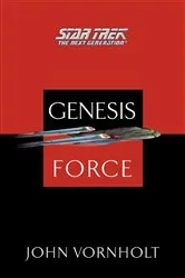 Book cover of Star Trek: The Next Generation: Genesis Force by John Vornholt