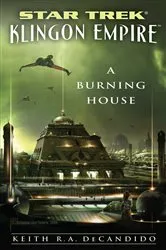 Book cover of Star Trek: The Next Generation: Klingon Empire: A Burning House by Keith R. A. DeCandido