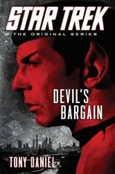 Book cover of Star Trek: The Original Series: Devil's Bargain by Tony Daniel