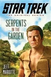 Book cover of Star Trek: The Original Series: Serpents in the Garden by Jeff Mariotte