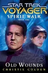 Book cover of Star Trek: Voyager: Spirit Walk #1: Old Wounds by Christie Golden