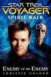 Book cover of Star Trek: Voyager: Spirit Walk #2: Enemy of My Enemy by Christie Golden
