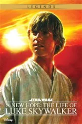 Book cover of Star Wars: A New Hope: The Life of Luke Skywalker by Ryder Windham